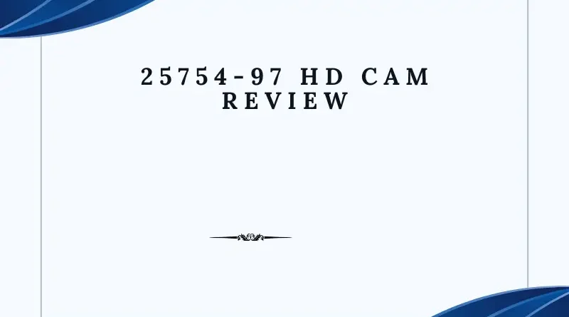25754-97 HD Cam Review: Unleashing Mid-Range Performance